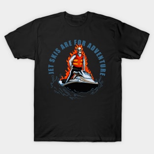 jet skies are for adventure T-Shirt